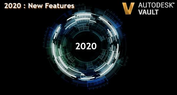 Autodesk Vault 2020 New Features